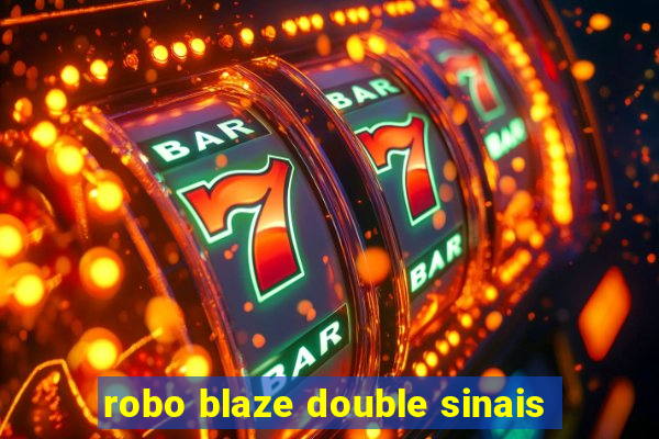 robo blaze double sinais